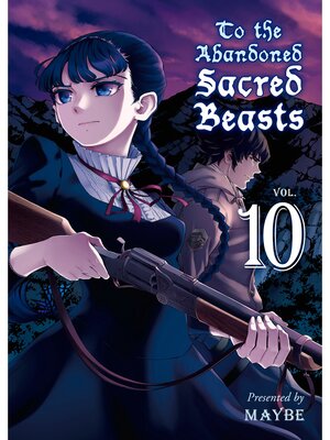 cover image of To the Abandoned Sacred Beasts, Volume 10